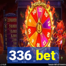 336 bet